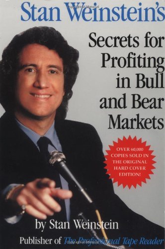 By Stan Weinstein: Stan Weinstein's Secrets For Profiting in Bull and Bear Markets