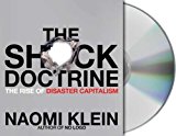 By Naomi Klein: The Shock Doctrine: The Rise of Disaster Capitalism [Audiobook]