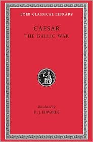 The Gallic War Publisher: Harvard University Press