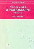 How to Judge a Horoscope - Volume ONE