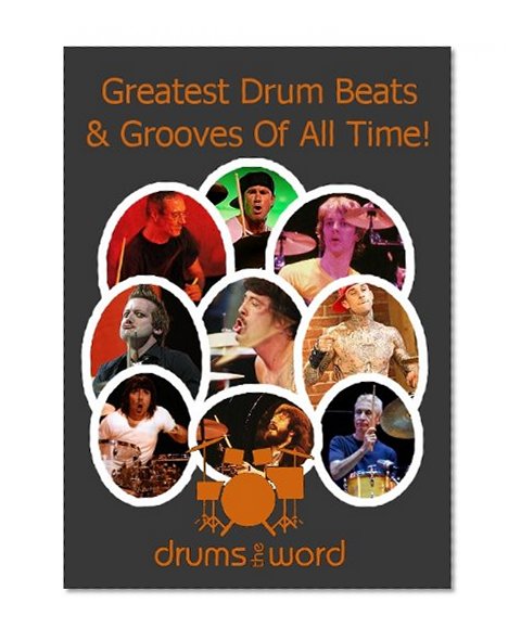 Greatest & Famous DRUM BEATS, Grooves & Licks (Greatest & Famous Drum Beats, Fills & Solos Ever Book 1)