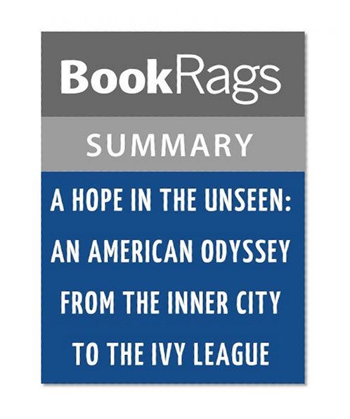 A Hope in the Unseen: An American Odyssey from the Inner City to the Ivy League by Ron Suskind | Summary & Study Guide