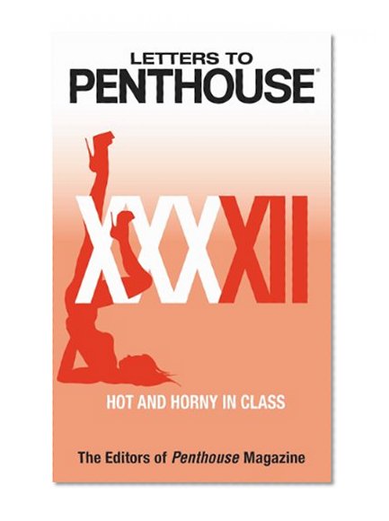 Letters to Penthouse XXXXII: Hot and Horny in Class