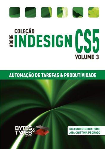 Coleção Adobe InDesign CS5 - Automação de Tarefas & Produtividade (Portuguese Edition)