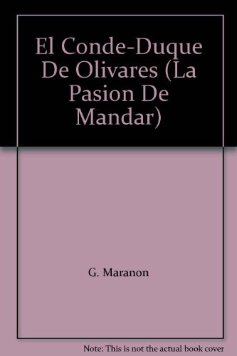 El Conde-Duque De Olivares (La Pasion De Mandar)