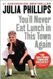 You'll Never Eat Lunch in This Town Again Publisher: NAL Trade