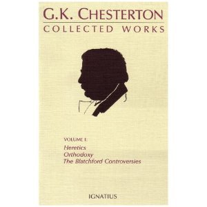 The Collected Works of G.K. Chesterton, Vol. 1: Heretics, Orthodoxy, the Blatchford Controversies Publisher: Ignatius Press