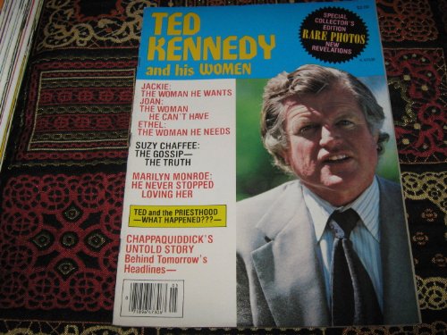 Ted Kennedy & His Women Magazine (, Jackie , Joan , Ethel , Suzy Chaffee , Marilyn Monroe , Priesthood , Chappaquiddick, 1980)