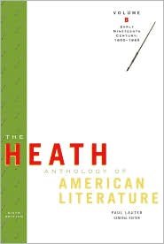 The Heath Anthology of American Literature: Volume B 6th (sixth) edition Text Only