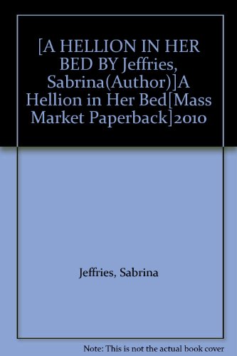 [A HELLION IN HER BED BY Jeffries, Sabrina(Author)]A Hellion in Her Bed[Mass Market Paperback]2010
