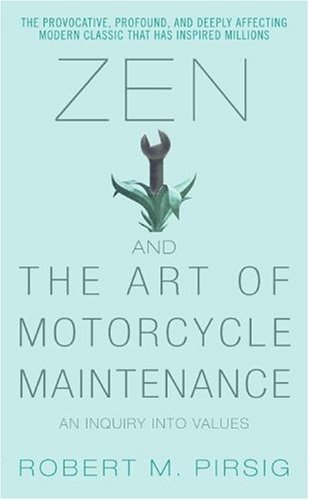 [ZEN AND THE ART OF MOTORCYCLE MAINTENANCE BY Pirsig, Robert M.(Author)]Zen and the Art of Motorcycle Maintenance: An Inquiry Into Values[Mass Market Paperback]2006