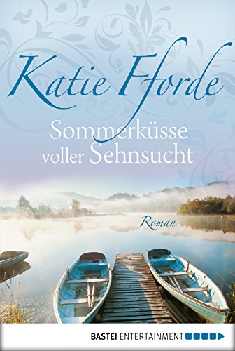 Sommerküsse voller Sehnsucht: Roman (German Edition)