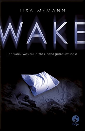 WAKE - Ich weiÃŸ, was du letzte Nacht getrÃ¤umt hast (German Edition)