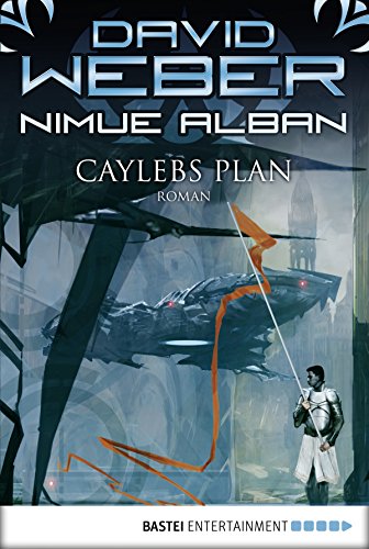 Nimue Alban: Caylebs Plan: Nimue Alban, Bd. 6. Roman (German Edition)