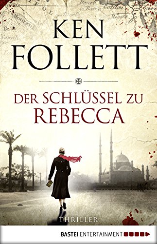 Der SchlÃ¼ssel zu Rebecca: Thriller (German Edition)