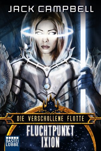 Die Verschollene Flotte: Fluchtpunkt Ixion: Roman. Die Verschollene Flotte 3 (German Edition)