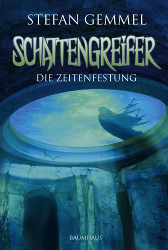 Schattengreifer - Die Zeitenfestung (German Edition)