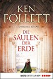 Die Säulen der Erde: Roman (Klassiker. Historischer Roman. Bastei Lübbe Taschenbücher) (German Edition)