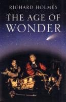 The Age of Wonder: How the Romantic Generation Discovered the Beauty and Terror of Science