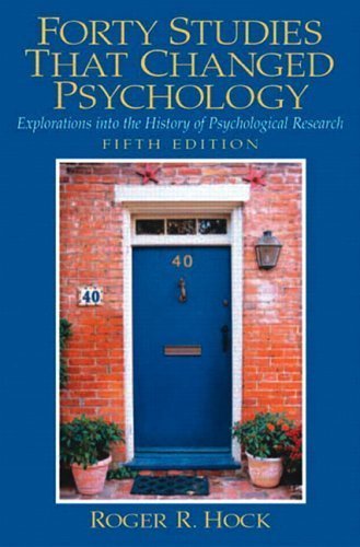 Forty Studies that Changed Psychology: Explorations into the History of Psychological Research, 5th Edition