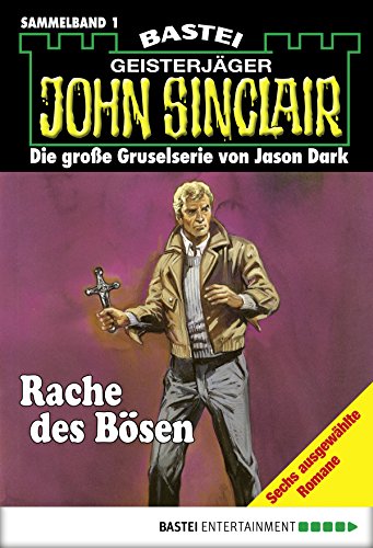 John Sinclair - Sammelband 1: Rache des BÃ¶sen (John Sinclair Sammelband) (German Edition)