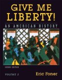 By Eric Foner: Give Me Liberty! An American History, Vol. 2: From 1865 Second (2nd) Edition