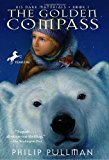 The Golden Compass (His Dark Materials, Book 1) By Philip Pullman