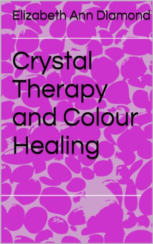 Crystal Therapy and Colour Healing (Metaphysical Matters Book 3)