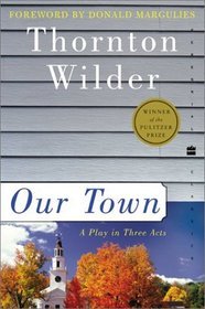 Our Town: A Play in Three Acts (Perennial Classics) [Paperback]