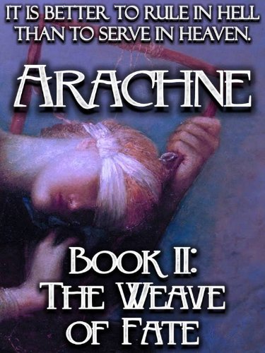 Arachne - The Weave of Fate (Chronicles of Arachne Book 2)