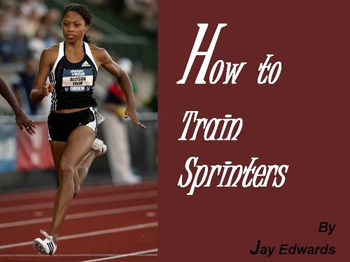 How to Train Sprinters