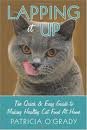 Lapping it Up: The Quick & Easy Guide to Making Healthy Cat Food At Home Publisher: AuthorHouse