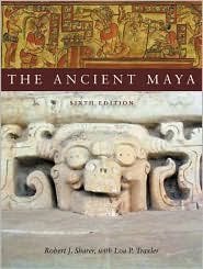The The Ancient Maya 6th (sixth) edition Text Only
