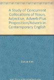 A Study of Concurrent Collocations of Noun, Adjective, Adverb Plus Preposition/Adverb in Contemporary English