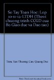 So Tay Toan Hoc: Lop 10-11-12-LTDH (Theoi chuong trinh CCGD cua Bo Giao duc va Dao tao)