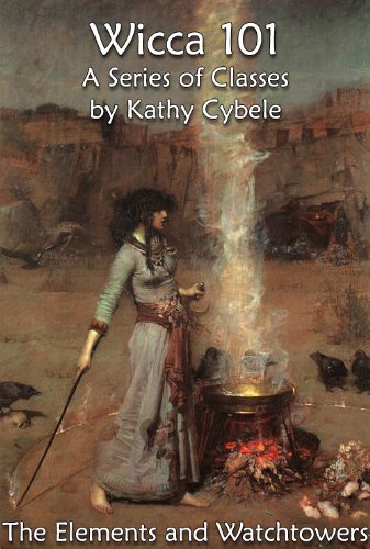 The Elements and Watchtowers (Wicca 101 - Lecture Series Book 9)