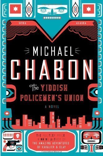 By Michael Chabon: The Yiddish Policemen's Union