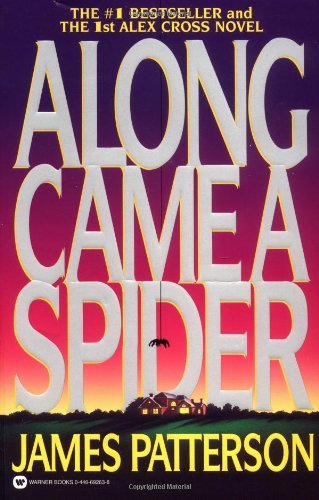 By James Patterson: Along Came a Spider (Alex Cross)