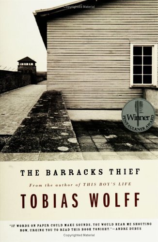 By Tobias Wolff: The Barracks Thief