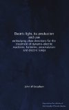 Electric light, its production and use: embodying plain directions for the treatment of dynamo-electric machines, batteries, accumulators, and electric lamps