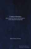 Creative chemistry: descriptive of recent achievements in the chemical industries