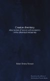 Creative chemistry: descriptive of recent achievements in the chemical industries