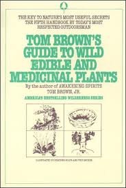 Tom Brown's Guide to Wild Edible and Medicinal Plants (Field Guide) Publisher: Berkley Trade