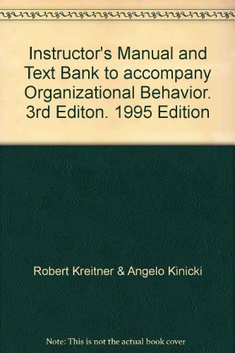 Instructor's Manual and Text Bank to accompany Organizational Behavior. 3rd Editon. 1995 Edition