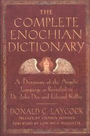 The Complete Enochian Dictionary Publisher: Weiser Books