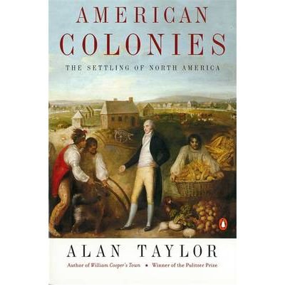 [ [ [ American Colonies: The Settling of North America (the Penguin History of the United States, Volume1) (Penguin History of the United States) [ AMERICAN COLONIES: THE SETTLING OF NORTH AMERICA (THE PENGUIN HISTORY OF THE UNITED STATES, VOLUME1) (PENGU