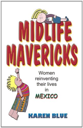 Midlife Mavericks: Women reinventing their lives in Mexico
