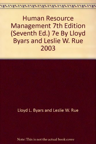Human Resource Management 7th Edition (Seventh Ed.) 7e By Lloyd Byars and Leslie W. Rue 2003