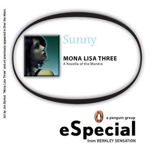 Mona Lisa Three: A Novella of the MonÃ¨re: A Penguin Group eSpecial from Berkley Sensation