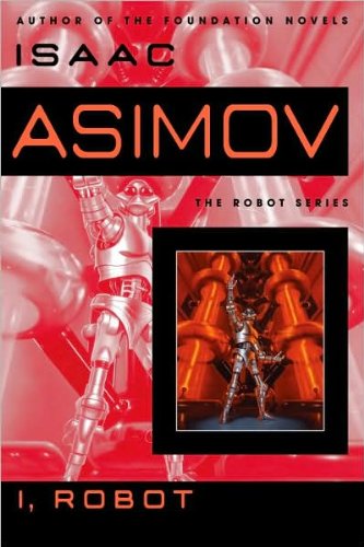I, Robot (text only) by I. Asimov